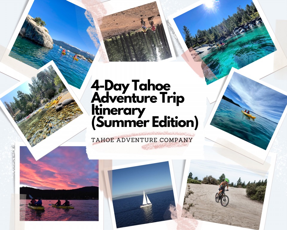 4 Day Itinerary - Summer Adventure Trip to Lake Tahoe