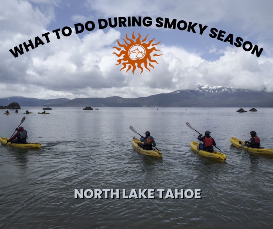 What to do During Smoky Season in North Lake Tahoe